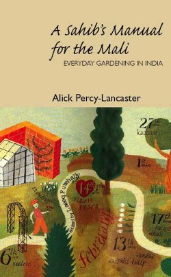 Orient A Sahib s Manual for the Mali: Everyday Gardening in India